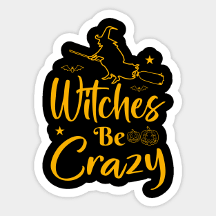 Witches be crazy - Happy halloween lettering Vector, holiday calligraphy Sticker